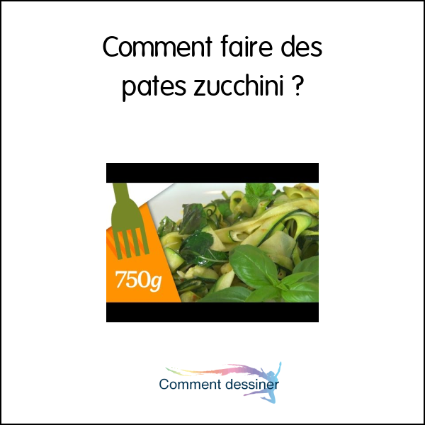 Comment faire des pates zucchini